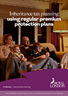 Inheritance tax planning using regular premium protection plans